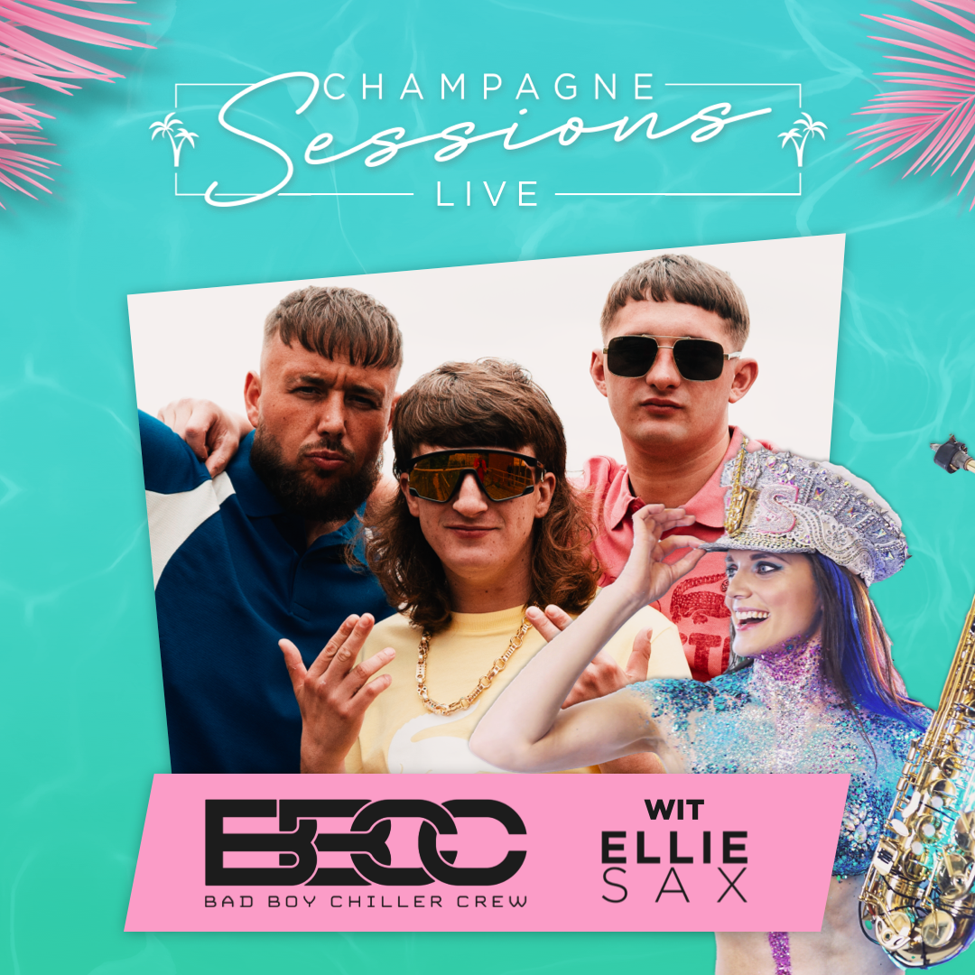 Bad Boy Chiller Crew + Ellie Sax Champagne Sessions Live